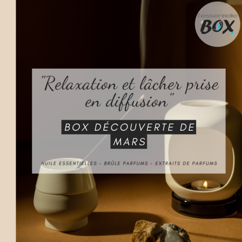 L'Essentielle-Box du mois : Mars - Relaxation et lâcher prise en diffusion